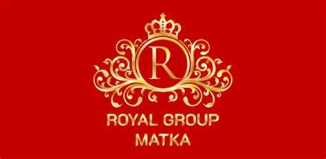 ng matka|Royal Group Official App .